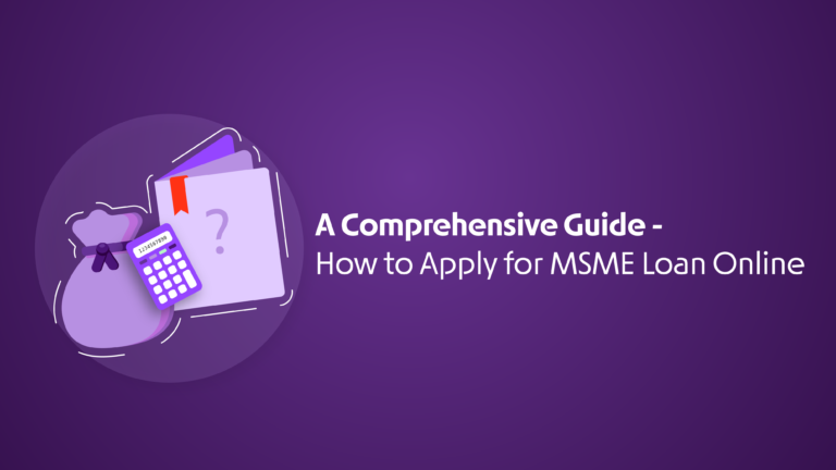 A Comprehensive Guide How to Apply for MSME Loan Online